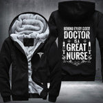 Behind every good doctor is a great nurse Fleece Jacket