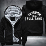 Freedom is a full tank Fleece Jacket