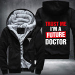 Trust me I'm a future doctor Fleece Jacket