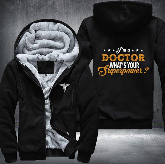 I'm a Doctor what's your superpower Fleece Jacket