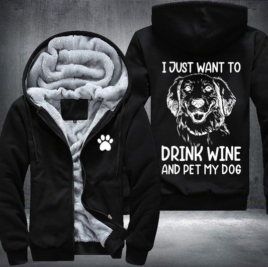 I just want to drink wine and pet my dog Fleece Jacket