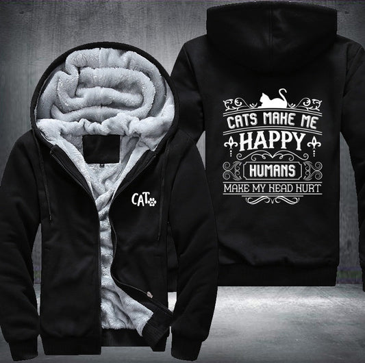 CAT MAKE ME HAPPY HUMANS MAKE MY HEAD HURT Fleece Jacket