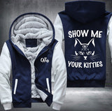 SHOW ME YOUR KITTIES Fleece Jacket