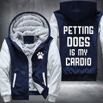 Petting dogs is my cardio Fleece Jacket