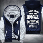 I ask god for an angel he sent me my wife Fleece Jacket