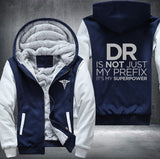 DR is not just my prefix it's my superpower Fleece Jacket