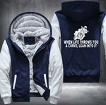 When life throws you a curve lean into it Fleece Jacket