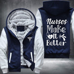 Nurses make it better Fleece Jacket