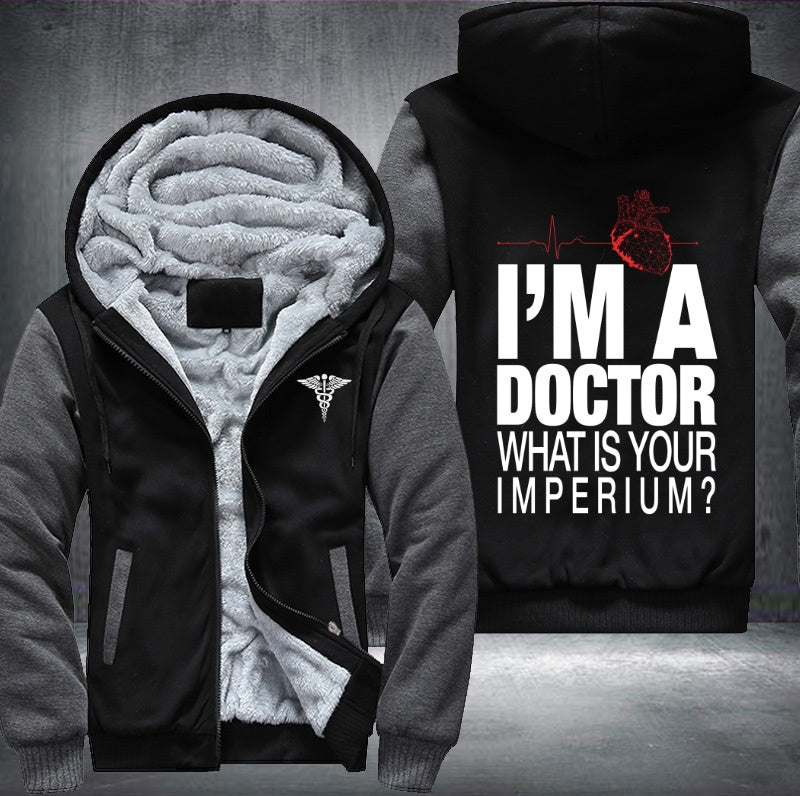 I'm a doctor what is your imperium Fleece Jacket