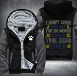 Dog lives Fleece Jacket