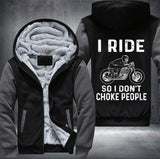 I ride so I don't choke people Fleece Jacket