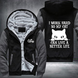 MY CAT CAN LIVE A BETTER LIFE Fleece Jacket