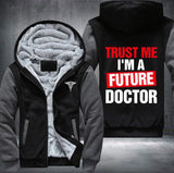 Trust me I'm a future doctor Fleece Jacket