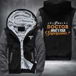 I'm a Doctor what's your superpower Fleece Jacket