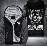 I just want to drink wine and pet my dog Fleece Jacket