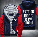 Petting dogs is my cardio Fleece Jacket