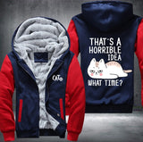 CAT THAT'S A HORRIBLE IDEA WHAT TIME? Fleece Jacket