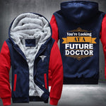 You're looking at a future doctor Fleece Jacket
