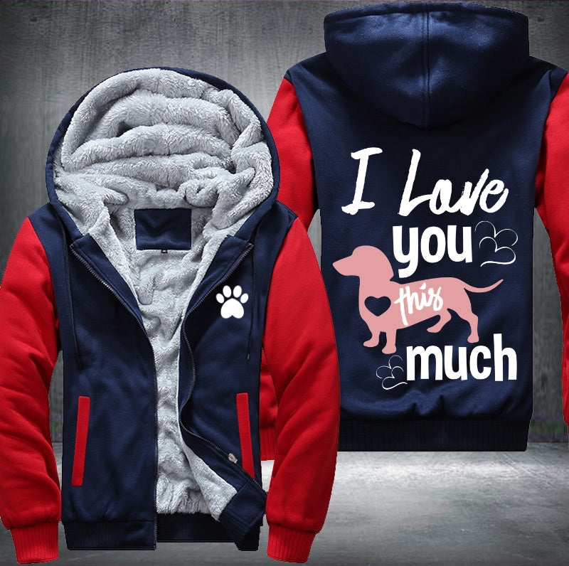 Dog I love you this much Fleece Jacket