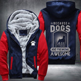 Dogs are awesome Fleece Jacket