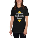 Legends Are Born In August T-Shirt