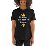 Legends Are Born In August T-Shirt